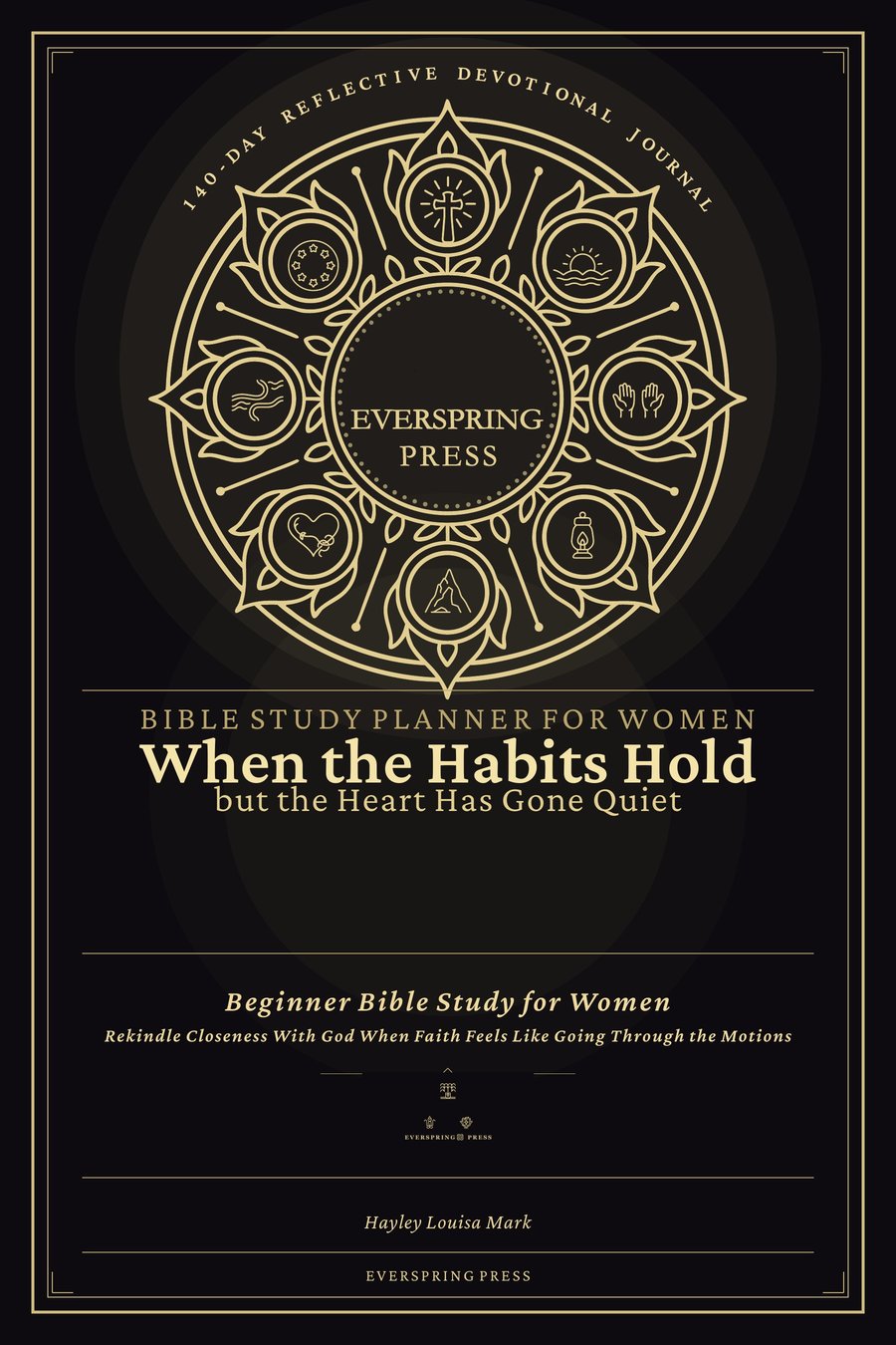 Cover of Bible Study Planner for Women — When the Habits Hold but the Heart Has Gone Quiet