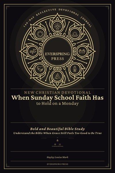 New Christian Devotional — When Sunday School Faith Has to Hold on a Monday