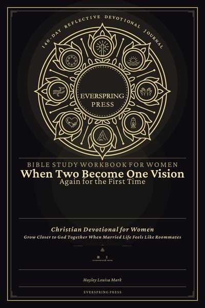 Bible Study Workbook for Women — When Two Become One Vision Again for the First Time