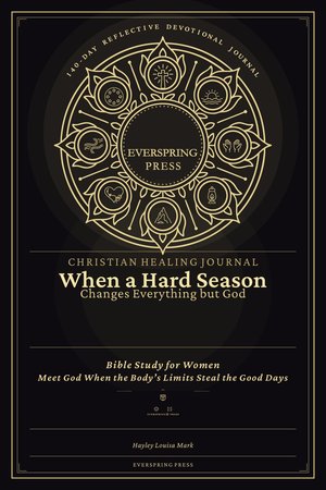 Christian Healing Journal — When a Hard Season Changes Everything but God