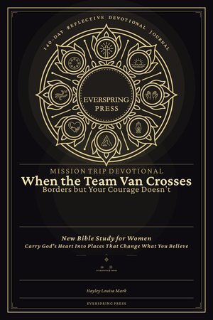 Mission Trip Devotional — When the Team Van Crosses Borders but Your Courage Doesn't
