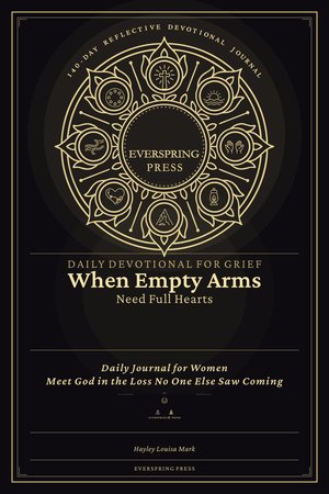 Daily Devotional for Grief — When Empty Arms Need Full Hearts