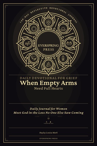 Daily Devotional for Grief — When Empty Arms Need Full Hearts