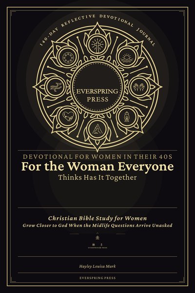 Devotional for Women in Their 40s — For the Woman Everyone Thinks Has It Together