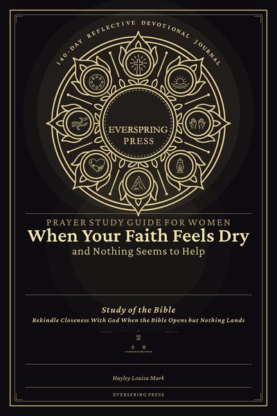 Prayer Study Guide for Women — When Your Faith Feels Dry and Nothing Seems to Help