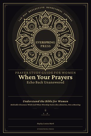 Prayer Study Guide for Women — When Your Prayers Echo Back Unanswered