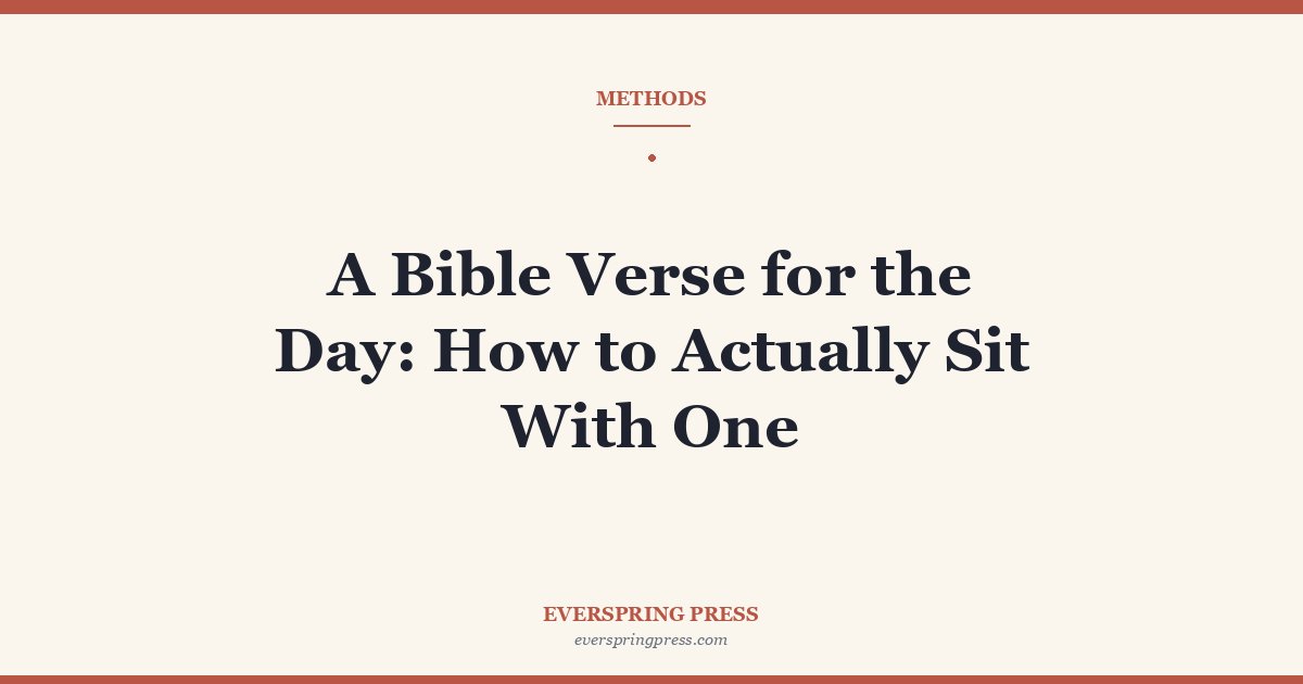 A Bible Verse for the Day: How to Actually Sit With One