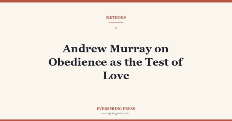 Andrew Murray on Obedience as the Test of Love