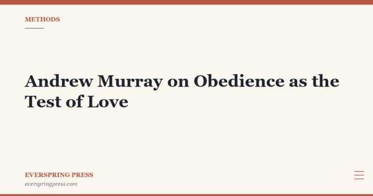 Andrew Murray on Obedience as the Test of Love