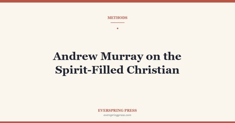 Andrew Murray on the Spirit-Filled Christian