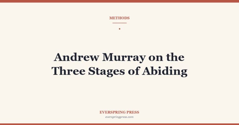Andrew Murray on the Three Stages of Abiding