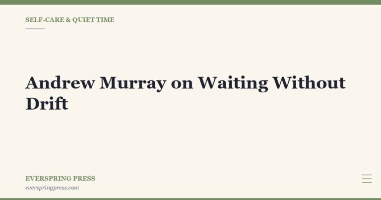 Andrew Murray on Waiting Without Drift