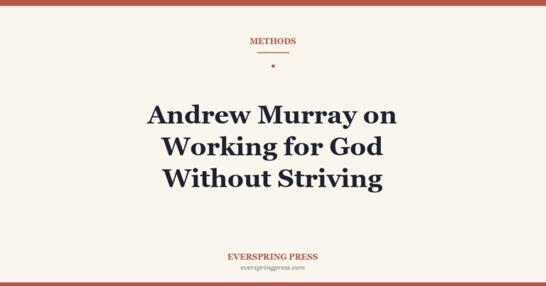 Andrew Murray on Working for God Without Striving