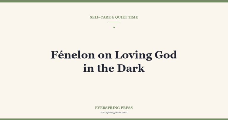 Fénelon on Loving God in the Dark