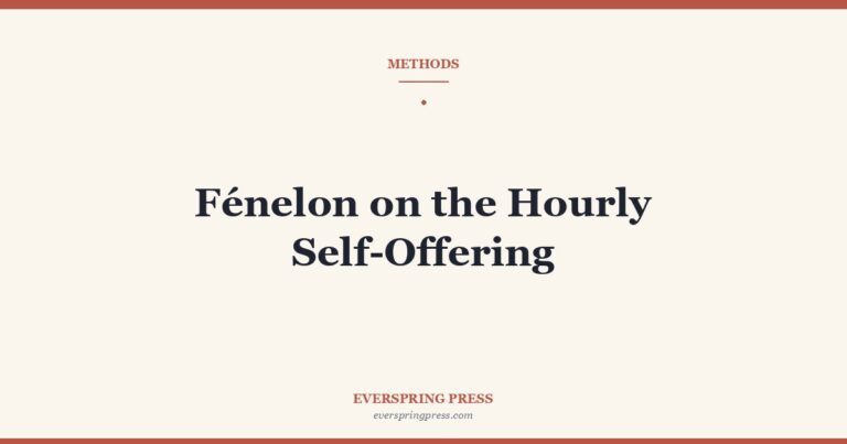 Fénelon on the Hourly Self-Offering