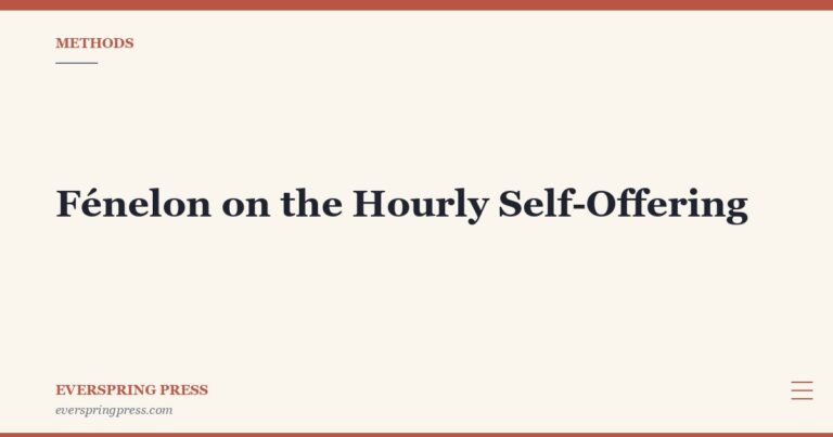 Fénelon on the Hourly Self-Offering