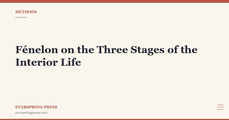 Fénelon on the Three Stages of the Interior Life