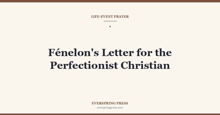Fénelon’s Letter for the Perfectionist Christian