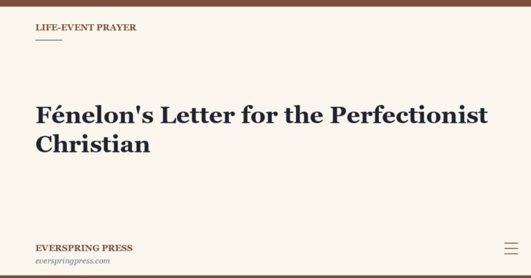 Fénelon’s Letter for the Perfectionist Christian