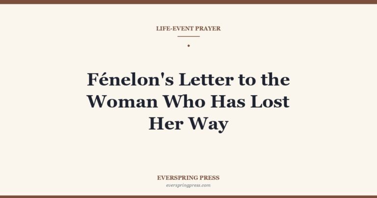 Fénelon’s Letter to the Woman Who Has Lost Her Way