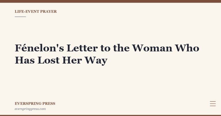 Fénelon’s Letter to the Woman Who Has Lost Her Way