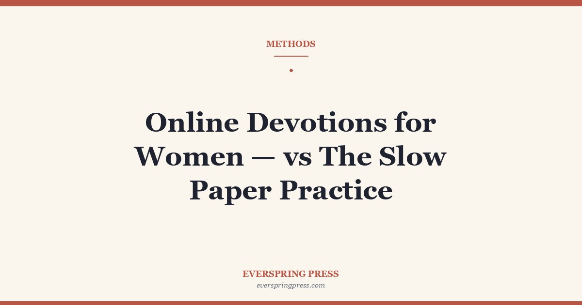Online Devotions for Women — vs The Slow Paper Practice