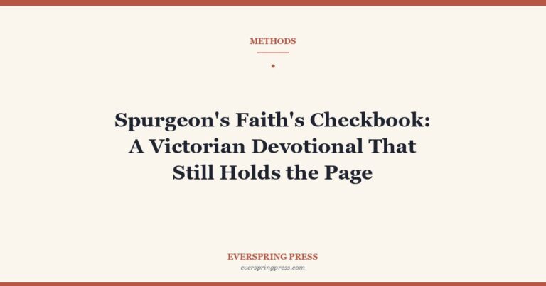 Spurgeon’s Faith’s Checkbook: A Victorian Devotional That Still Holds the Page