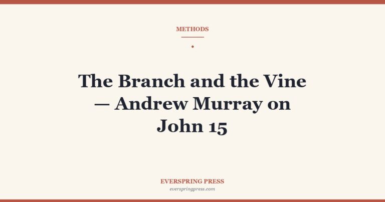 The Branch and the Vine — Andrew Murray on John 15