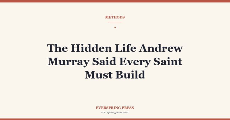 The Hidden Life Andrew Murray Said Every Saint Must Build