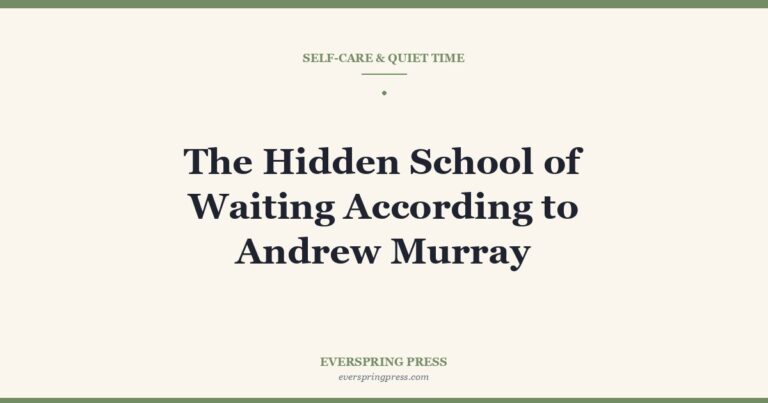 The Hidden School of Waiting According to Andrew Murray