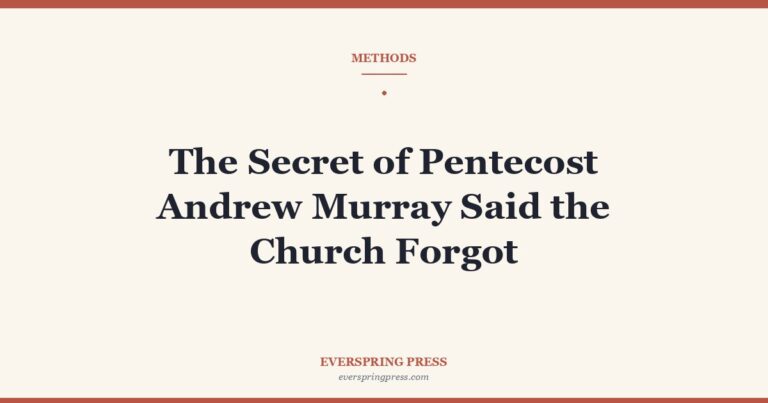 The Secret of Pentecost Andrew Murray Said the Church Forgot
