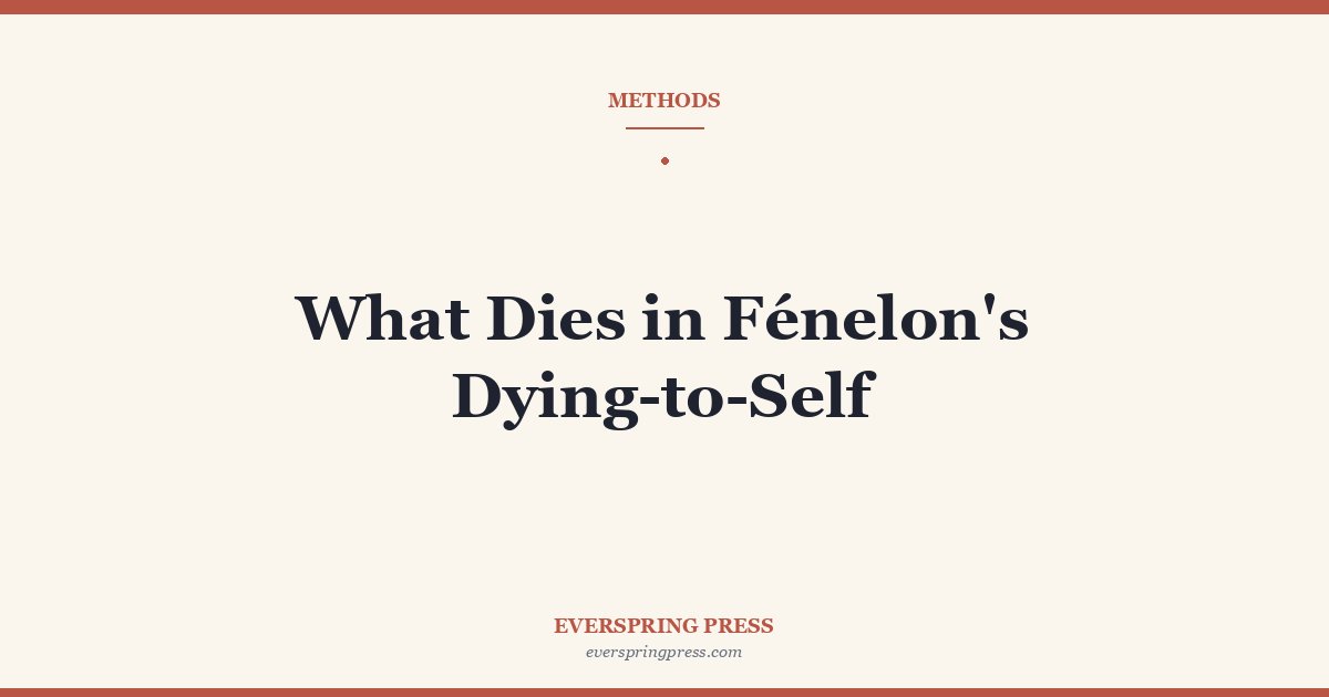 What Dies in Fénelon’s Dying-to-Self