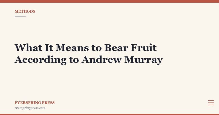 What It Means to Bear Fruit According to Andrew Murray
