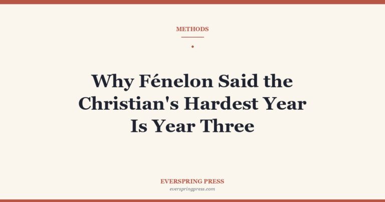 Why Fénelon Said the Christian’s Hardest Year Is Year Three