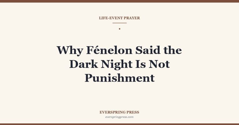 Why Fénelon Said the Dark Night Is Not Punishment